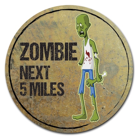 Signmission Zombie Next 5 Miles Circle Vinyl Laminated Decal D-48-CIR-Zombie next 5 miles